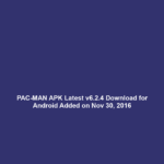PAC-MAN APK Latest v6.2.4 Download for Android Added on Nov 30, 2016