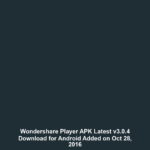 Wondershare Player APK Latest v3.0.4 Download for Android Added on Oct 28, 2016