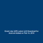 Great Liker APK Latest v2.0 Download for Android Added on Feb 14, 2018