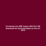 Facebook Lite APK Latest v60.0.0.5.140 Download for Android Added on Oct 21, 2016